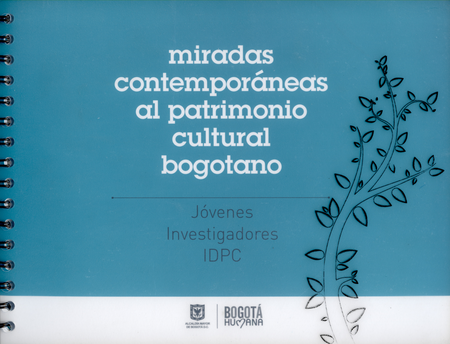 Portada de MIRADAS CONTEMPORANEAS AL PATRIMONIO CULTURAL BOGOTANO