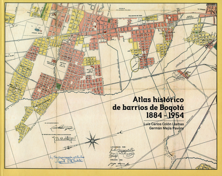 Portada de ATLAS HISTORICO DE BARRIOS DE BOGOTA 1884-1954