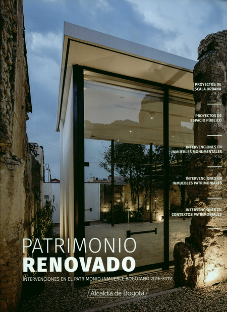 Portada de PATRIMONIO RENOVADO INTERVENCIONES EN EL PATRIMONIO INMUEBLE BOGOTANO 2016-2019