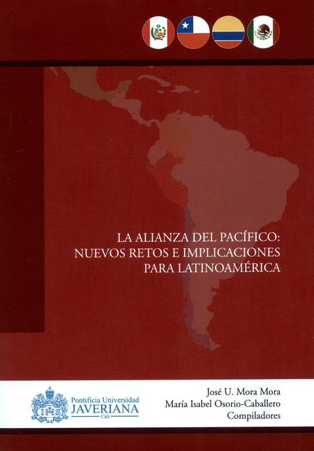 Portada de ALIANZA DEL PACIFICO NUEVOS RETOS E IMPLICACIONES PARA LATINOAMERICA, LA