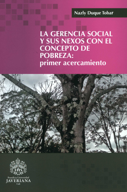 Portada de GERENCIA SOCIAL Y SUS NEXOS CON EL CONCEPTO DE POBREZA PRIMER ACERCAMIENTO, LA