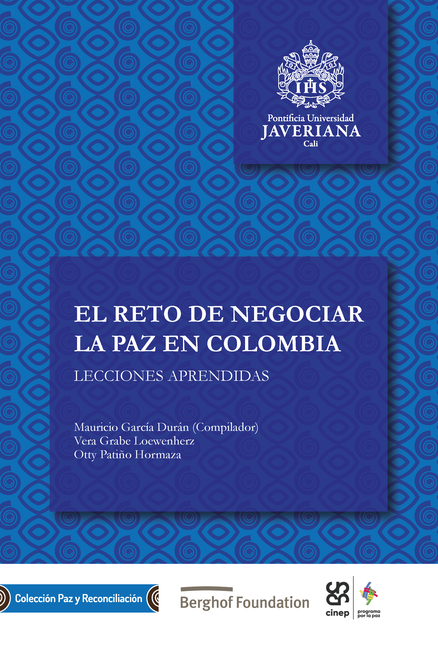 Portada de RETO DE NEGOCIAR LA PAZ EN COLOMBIA LECCIONES APRENDIDAS, EL