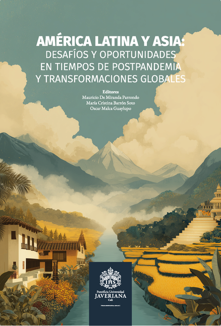 Portada de AMERICA LATINA Y ASIA DESAFIOS Y OPORTUNIDADES EN TIEMPOS DE POSTPANDEMIA Y TRANSFORMACIONES GLOBALES