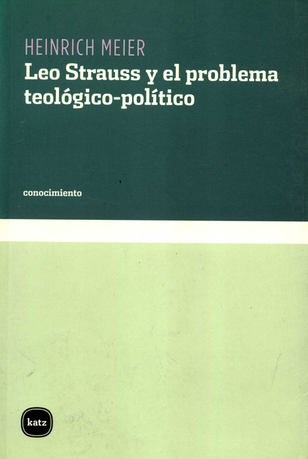Portada de LEO STRAUSS Y EL PROBLEMA TEOLOGICO POLITICO