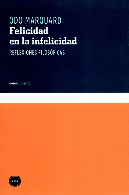 Portada de FELICIDAD EN LA INFELICIDAD REFLEXIONES FILOSOFICAS