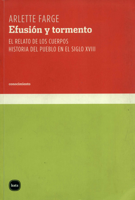 Portada de EFUSION Y TORMENTO. EL RELATO DE LOS CUERPOS HISTORIA DEL PUEBLO EN EL SIGLO XVIII