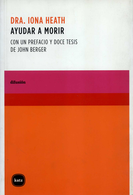 Portada de AYUDAR A MORIR. CON UN PREFACIO Y DOCE TESIS DE JOHN BERGER