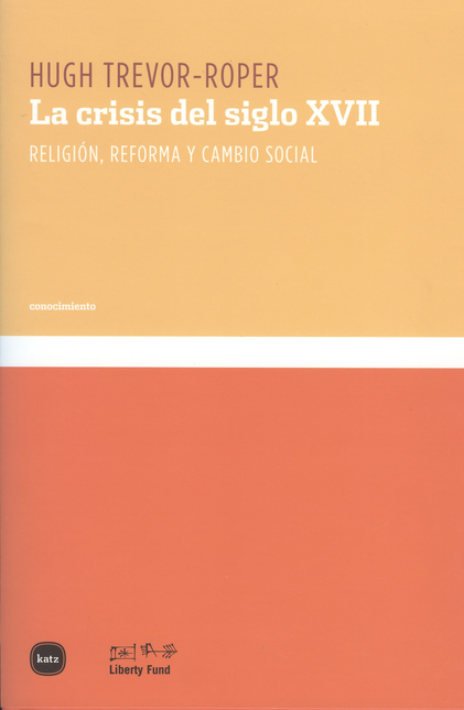 Portada de CRISIS DEL SIGLO XVII. RELIGION, REFORMA Y CAMBIO SOCIAL, LA