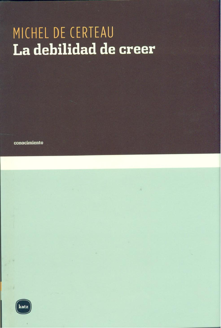Portada de DEBILIDAD DE CREER (L), LA