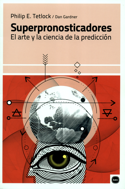 Portada de SUPERPRONOSTICADORES EL ARTE Y LA CIENCIA DE LA PREDICCION
