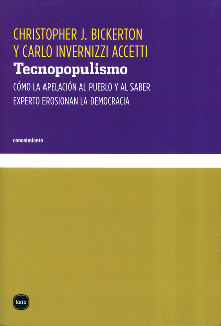 Portada de TECNOPOPULISMO COMO LA APELACION AL PUEBLO Y AL SABER EXPERTO EROSIONAN LA DEMOCRACIA