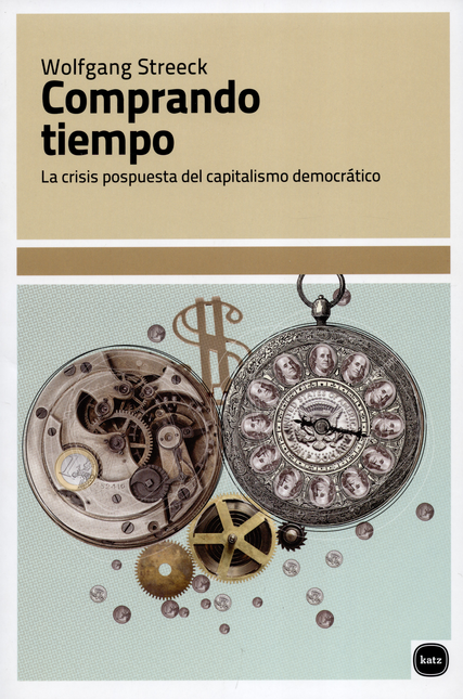 Portada de COMPRANDO TIEMPO LA CRISIS POSPUESTA DEL CAPITALISMO DEMOCRATICO