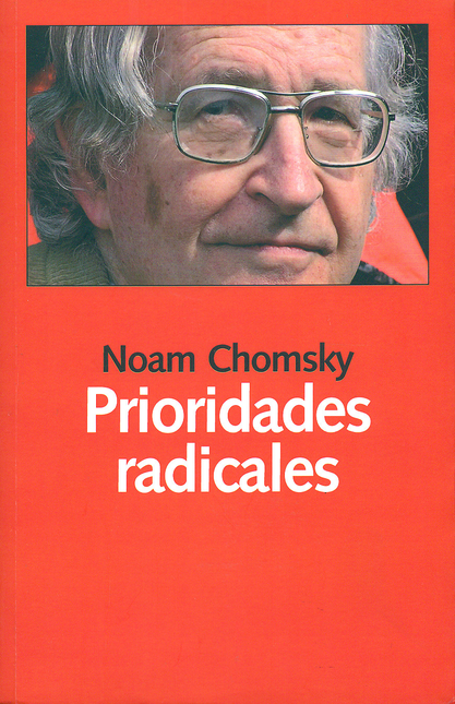 Portada de PRIORIDADES RADICALES de CHOMSKY, Noam