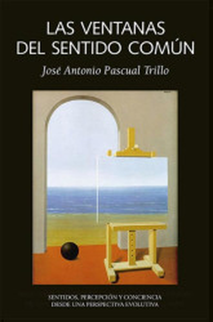 Portada de VENTANAS DEL SENTIDO COMUN SENTIDOS, PERCEPCION Y CONCIENCIA DESDE UNA PERSPECTIVA EVOLUTIVA, LAS