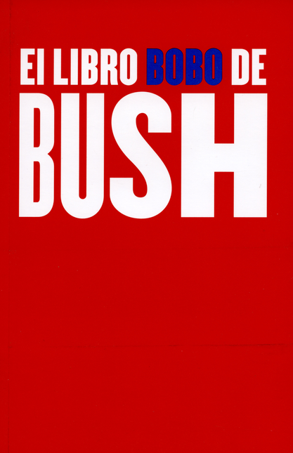 Portada de LIBRO BOBO DE BUSH, EL