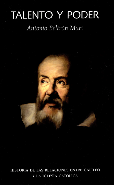 Portada de TALENTO Y PODER HISTORIA DE LAS RELACIONES ENTRE GALILEO Y LA IGLESIA CATOLICA