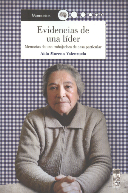 Portada de EVIDENCIAS DE UNA LIDER. MEMORIAS DE UNA TRABAJADORA DE CASA PARTICULAR