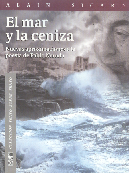 Portada de MAR Y LA CENIZA. NUEVAS APROXIMACIONES A LA POESIA DE NERUDA, EL