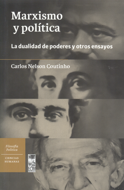 Portada de MARXISMO Y POLITICA. LA DUALIDAD DE LOS PODERES Y OTROS ENSAYOS