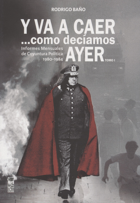 Portada de Y VA A CAER COMO DECIAMOS AYER (I) INFORMES MENSUALES DE COYUNTURA POLITICA 1980-1984