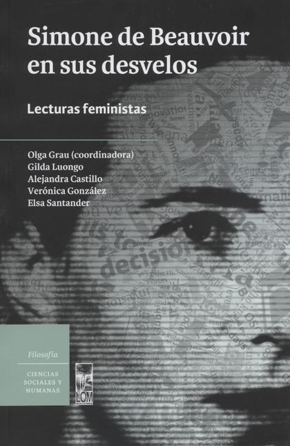 Portada de SIMONE DE BEAUVOIR EN SUS DESVELOS LECTURAS FEMINISTAS