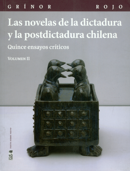Portada de NOVELAS DE LA DICTADURA (II) Y LA POSTDICTADURA CHILENA QUINCE ENSAYOS CRITICOS, LAS