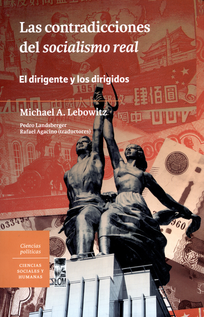 Portada de CONTRADICCIONES DEL SOCIALISMO REAL EL DIRIGENTE Y LOS DIRIGIDOS, LAS
