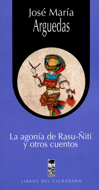 Portada de AGONIA DE RASU-ÑITI Y OTROS CUENTOS, LA