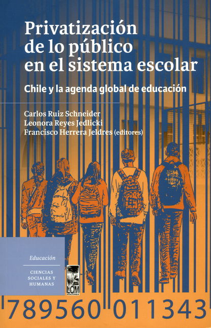 Portada de PRIVATIZACION DE LO PUBLICO EN EL SISTEMA ESCOLAR CHILE Y LA AGENDA GLOBAL DE EDUCACION