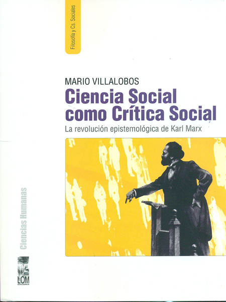 Portada de CIENCIA SOCIAL COMO CRITICA SOCIAL. LA REVOLUCION EPISTEMOLOGICA DE KARL MARX