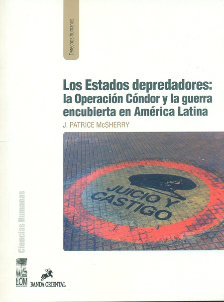 Portada de ESTADOS DEPREDADORES: LA OPERACION CONDOR Y LA GUERRA ENCUBIERTA EN AMERICA LATINA, LOS