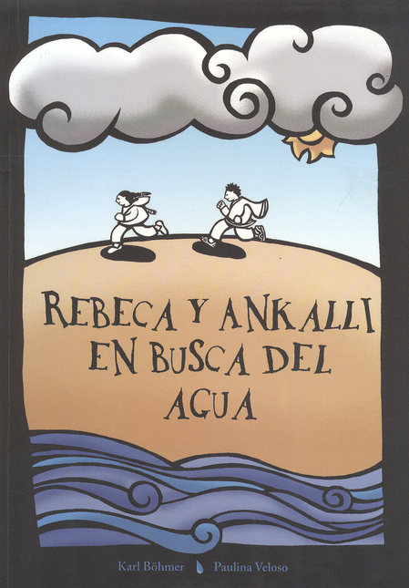Portada de REBECA Y ANKALLI EN BUSCA DEL AGUA
