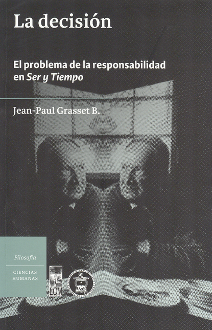 Portada de DECISION. EL PROBLEMA DE LA RESPONSABILIDAD EN SER Y TIEMPO, LA