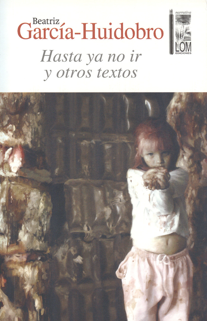Portada de HASTA YA NO IR Y OTROS TEXTOS