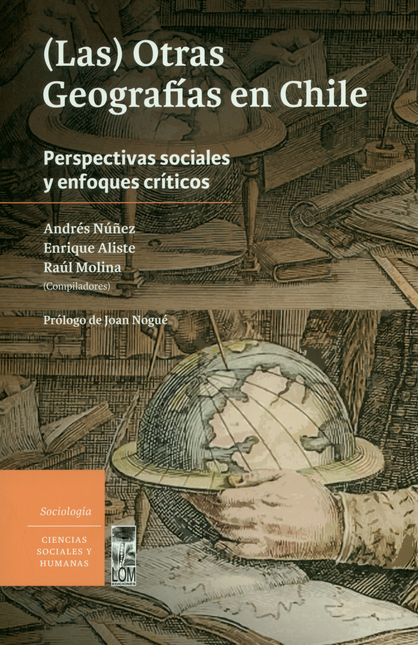 Portada de OTRAS GEOGRAFIAS EN CHILE. PERSPECTIVAS SOCIALES Y ENFOQUES CRITICOS, (LAS)