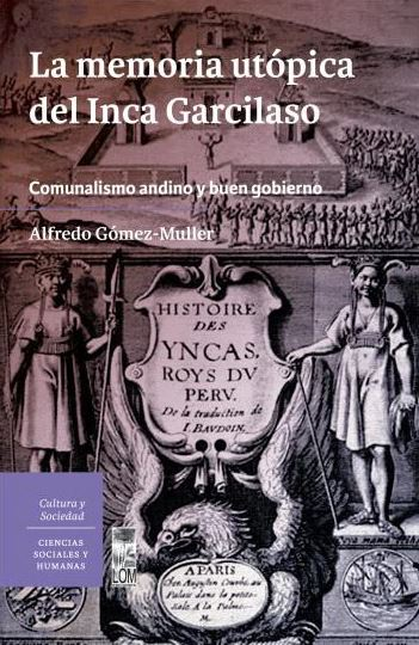 Portada de MEMORIA UTOPICA DEL INCA GARCILASO COMUNALISMO ANDINO Y BUEN GOBIERNO, LA
