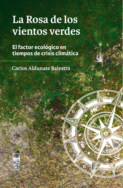 Portada de ROSA DE LOS VIENTOS VERDES EL FACTOR ECOLOGICO EN TIEMPOS DE CRISIS CLIMATICA, LA