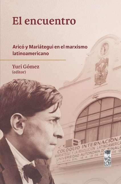 Portada de ENCUENTRO ARICO Y MARIATEGUI EN EL MARXISMO LATINOAMERICANO, EL