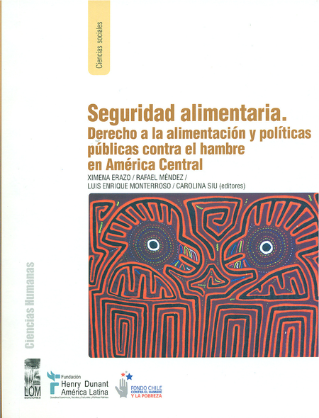 Portada de SEGURIDAD ALIMENTARIA DERECHO A LA ALIMENTACION Y POLITICAS PUBLICAS CONTRA EL HAMBRE EN AMERICA CENTRAL