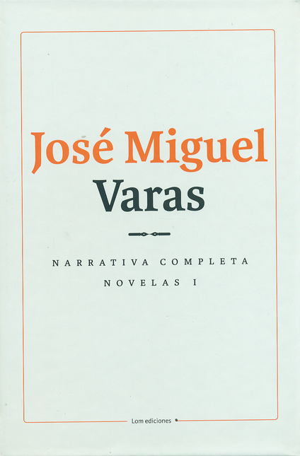 Portada de NARRATIVA COMPLETA NOVELAS (I) JOSE MIGUEL VARAS