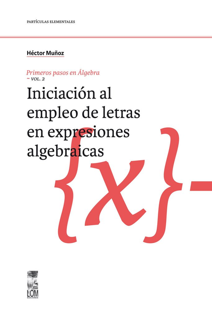 Portada de PRIMEROS PASOS EN ALGEBRA. VOL.2: INICIACION AL EMPLEO DE LETRAS EN EXPRESIONES ALGEBRAICAS
