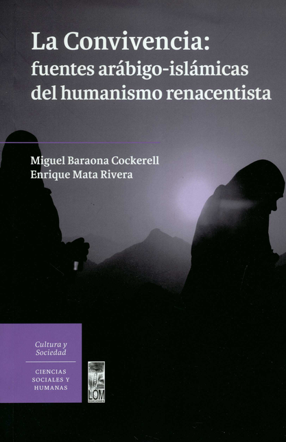Portada de CONVIVENCIA: FUENTES ARABIGO ISLAMICAS DEL HUMANISMO RENACENTISTA, LA