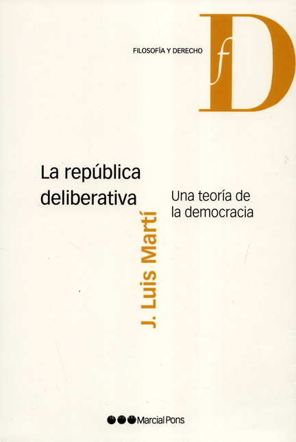 Portada de REPUBLICA DELIBERATIVA. UNA TEORIA DE LA DEMOCRACIA, LA