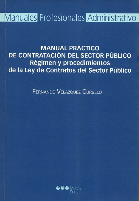 Portada de MANUAL PRACTICO DE CONTRATACION DEL SECTOR PUBLICO. REGIMEN Y PROCEDIMIENTOS DE LA LEY DE CONTRATOS DEL SECTOR