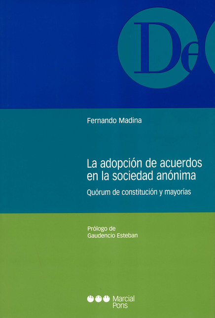 Portada de ADOPCION DE ACUERDOS EN LA SOCIEDAD ANONIMA. QUORUM DE CONSTITUCION Y MAYORIAS, LA
