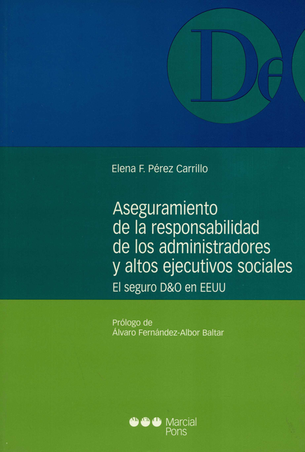 Portada de ASEGURAMIENTO DE LA RESPONSABILIDAD DE LOS ADMINISTRADORES Y ALTOS EJECUTIVOS SOCIALES. EL SEGURO D&O EN EEUU