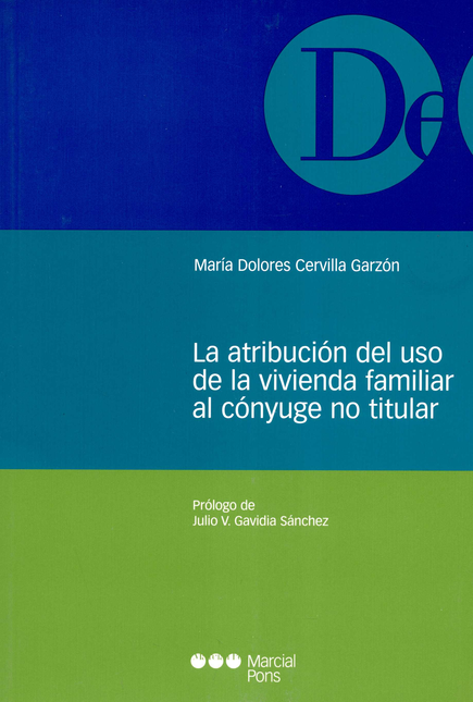 Portada de ATRIBUCION DEL USO DE LA VIVIENDA FAMILIAR AL CONYUGE NO TITULAR, LA