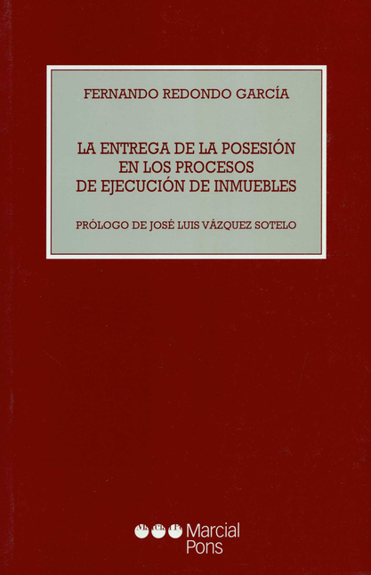 Portada de ENTREGA DE LA POSESION EN LOS PROCESOS DE EJECUCION DE INMUEBLES, LA