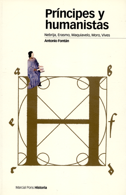 Portada de PRINCIPES Y HUMANISTAS. NEBRIJA, ERASMO, MAQUIAVELO, MORO, VIVES