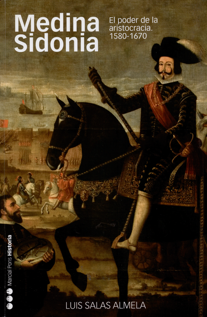 Portada de MEDINA SIDONIA. EL PODER DE LA ARISTOCRACIA 1580-1670